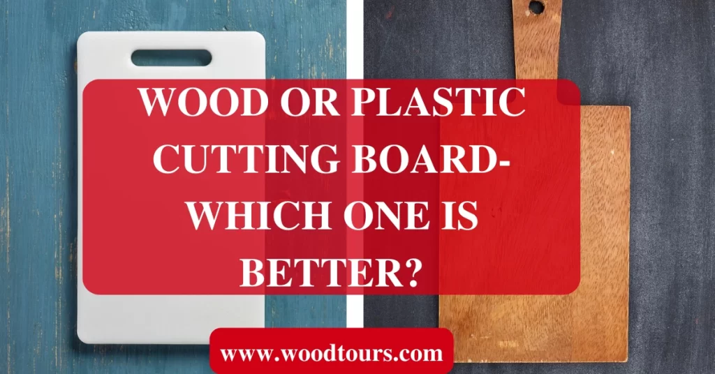 Wood or Plastic Cutting Board- Which one is better