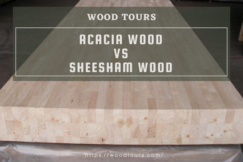 Acacia Wood Vs Sheesham Wood WoodTours Wood Tours