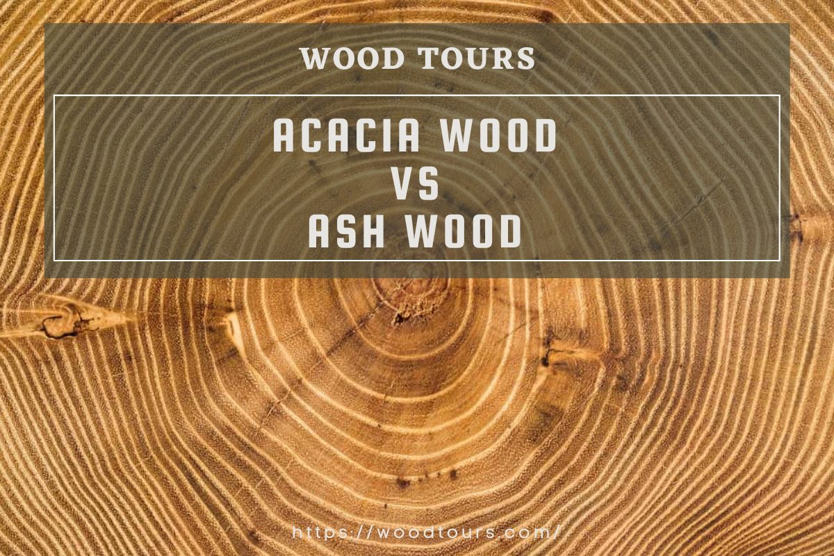 Acacia Wood VS Ash Wood