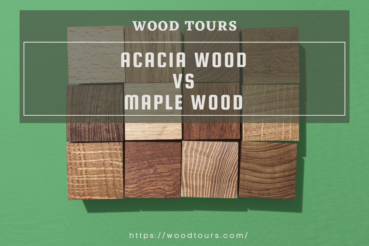 Acacia Wood vs Maple Wood