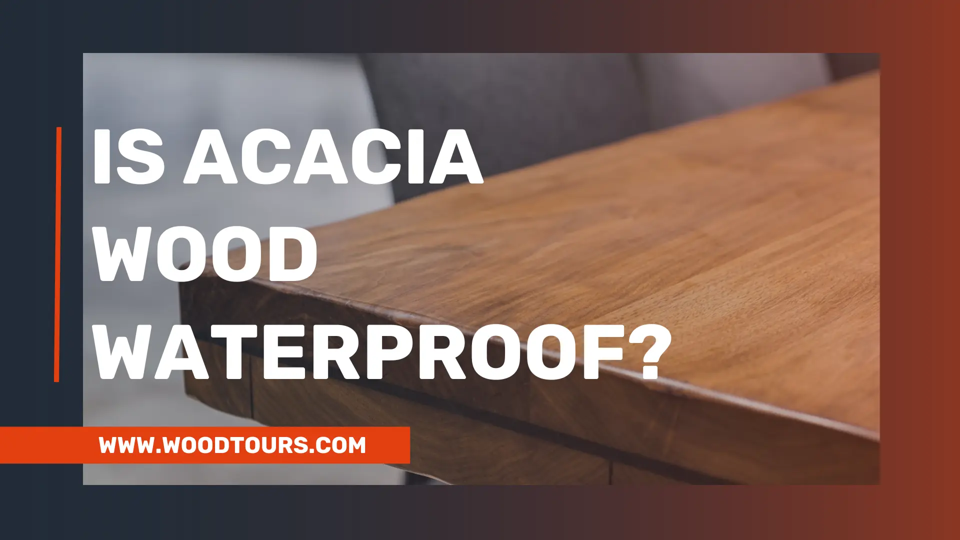 Is Acacia Wood Waterproof