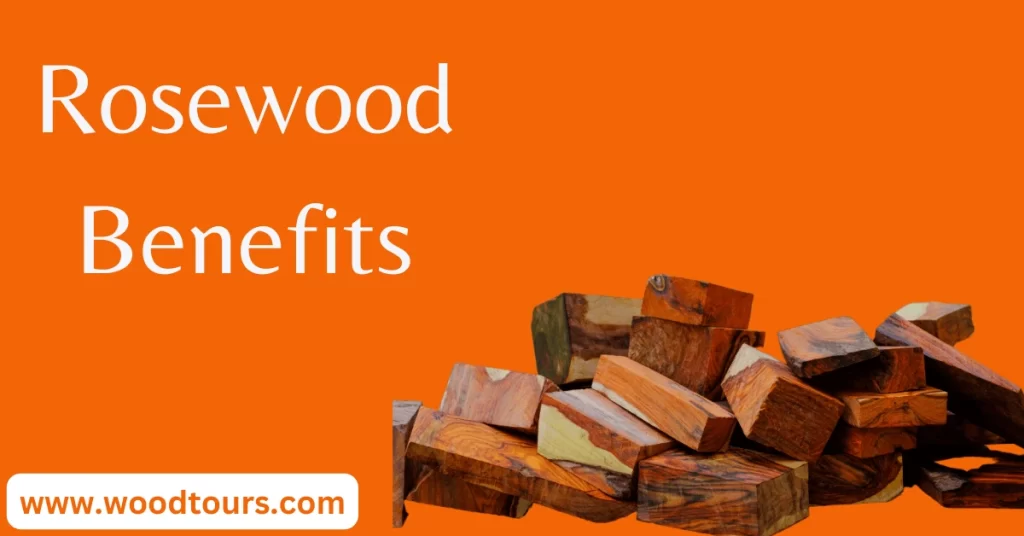 Rosewood Benefits