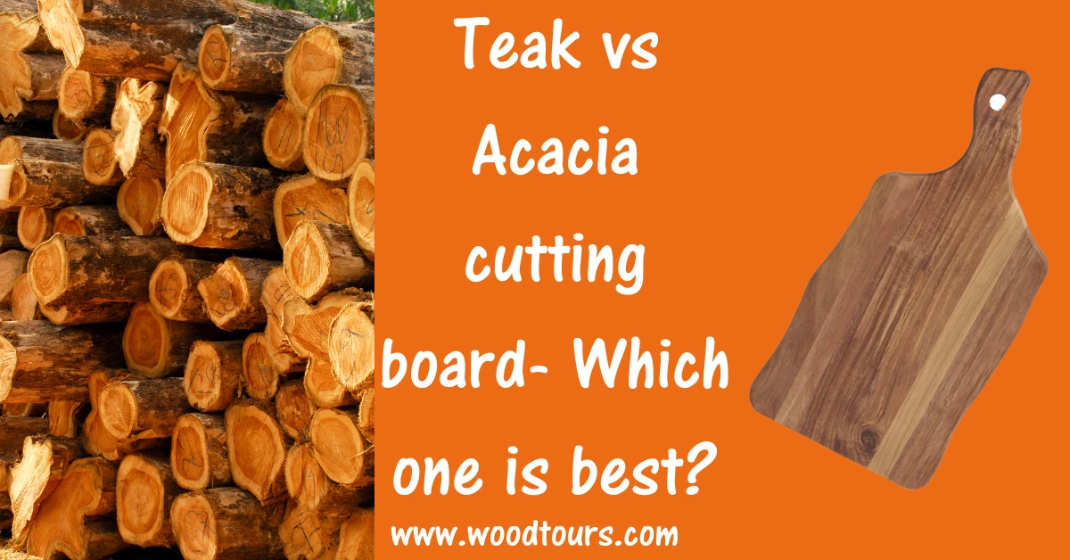 Teak vs Acacia Cutting Board- Which One is Best?