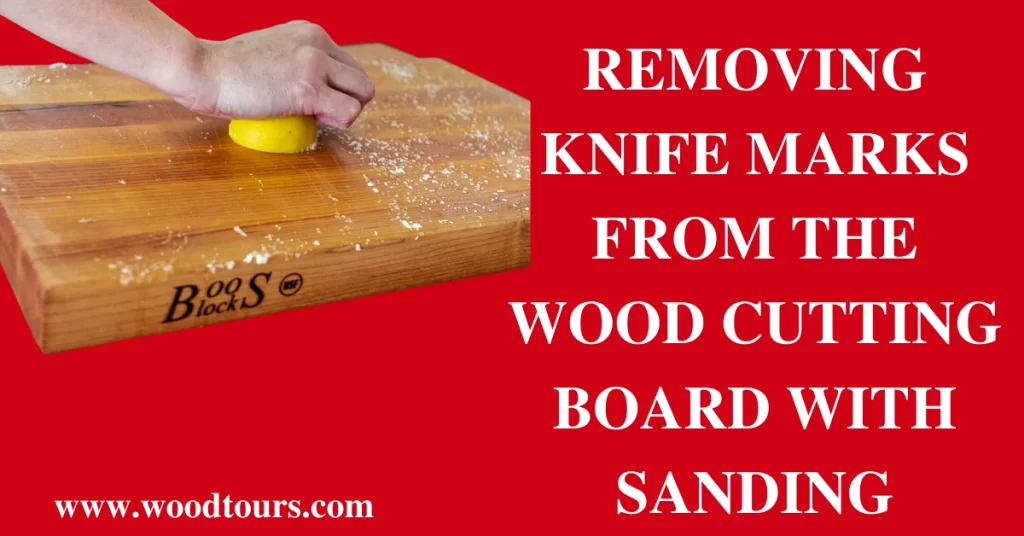 Removing knife marks from the wood cutting board with Sanding