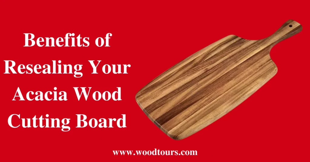Benefits of Resealing Your Acacia Wood Cutting Board