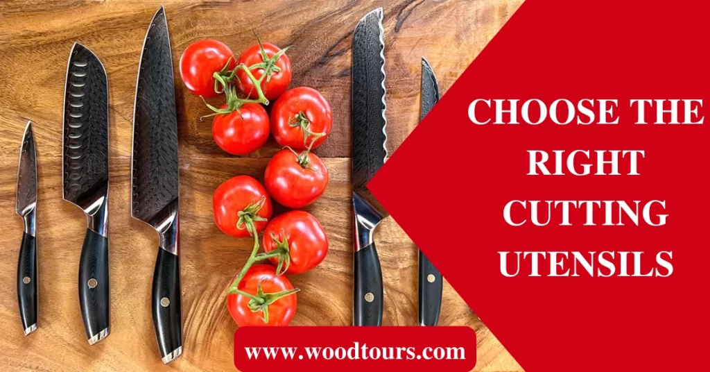 Choose the Right Cutting Utensils