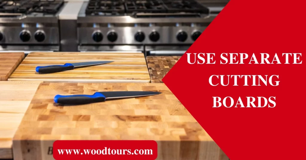 Use Separate Cutting Boards