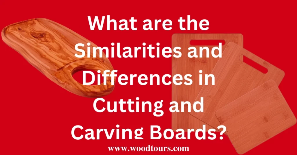 What are the Similarities and Differences in Cutting and Carving Boards?