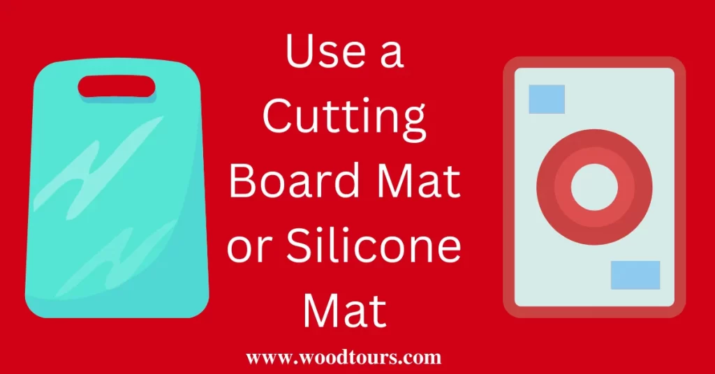 Use a Cutting Board Mat or Silicone Mat