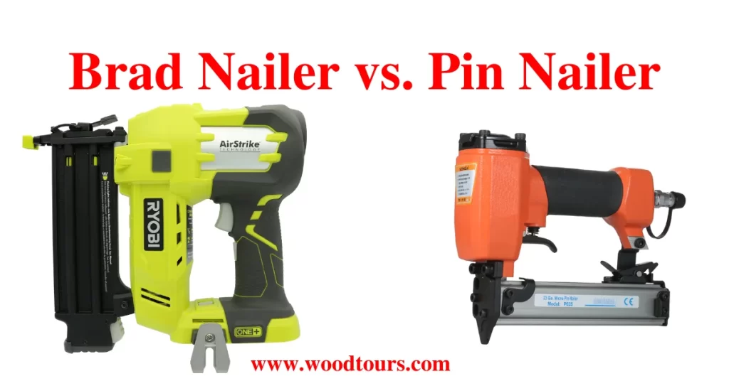 Brad Nailer vs. Pin Nailer