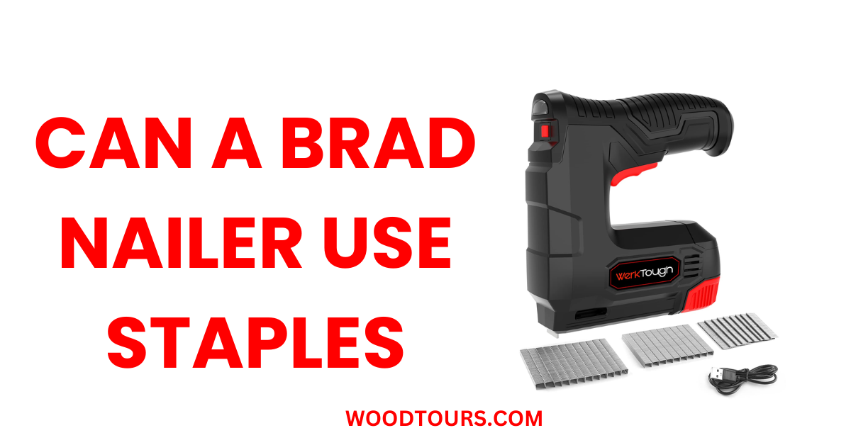 Can a Brad Nailer Use Staples