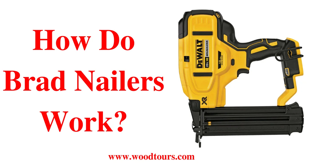 How Do Brad Nailers Work? The Complete Guide