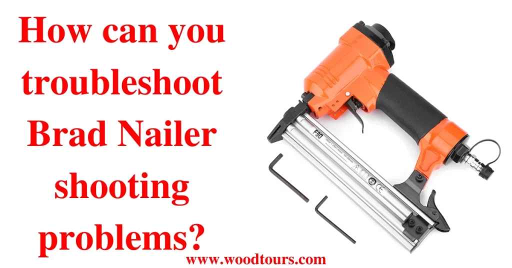 How can you troubleshoot Brad Nailer shooting problems?