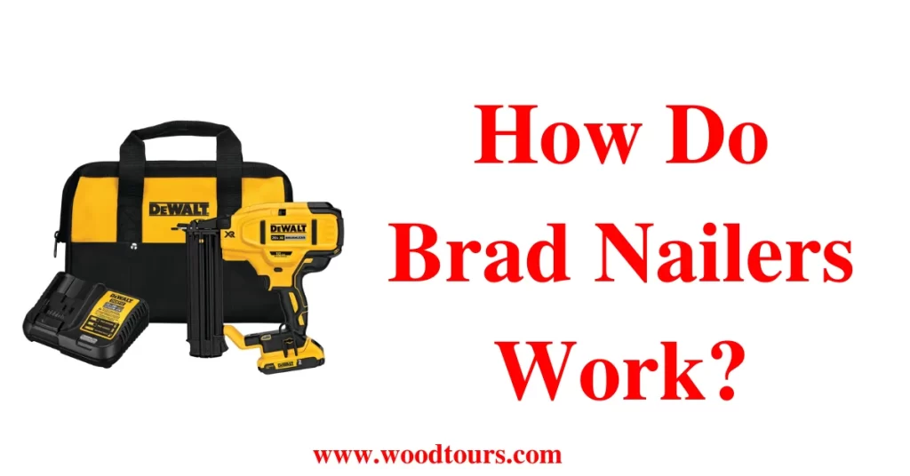 How do Brad nailers work?