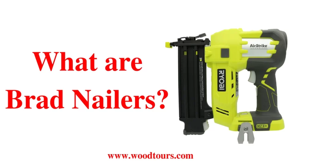 What are Brad Nailers?