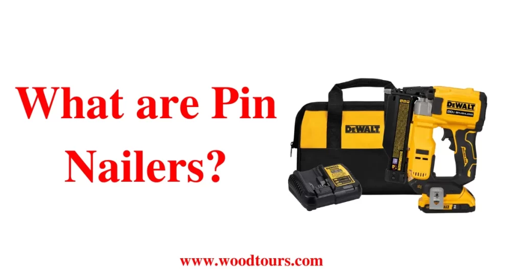 What are Pin Nailers?