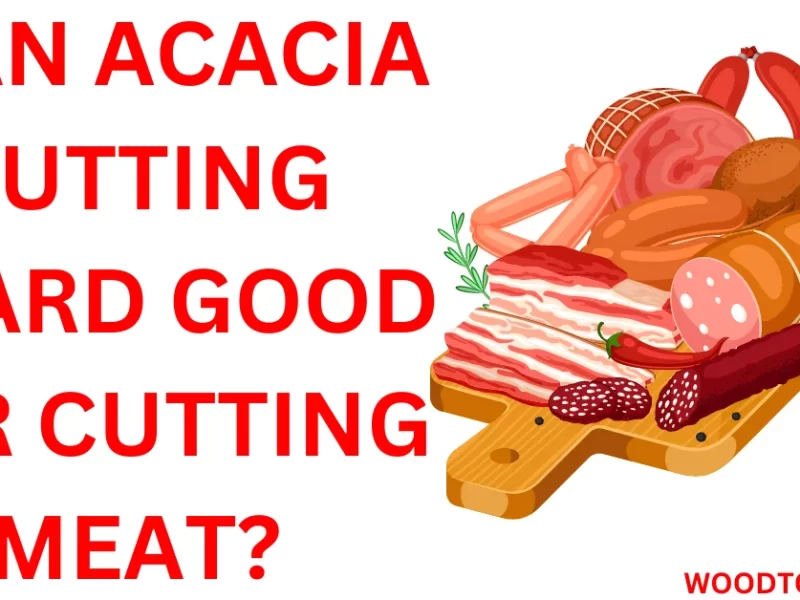Is an acacia cutting board good for cutting Meat